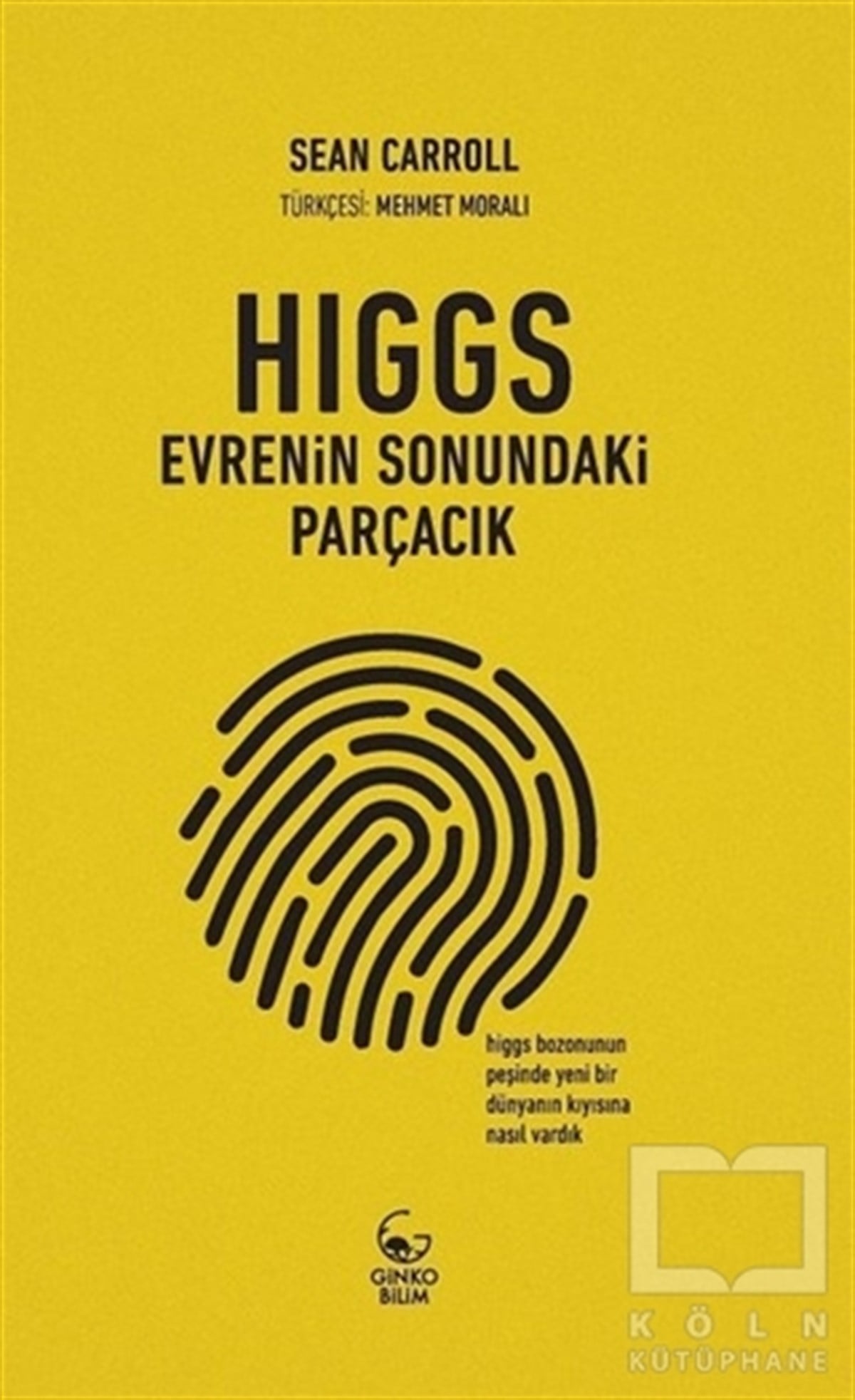 Sean CarrollDiğerHiggs: Evrenin Sonundaki Parçacık