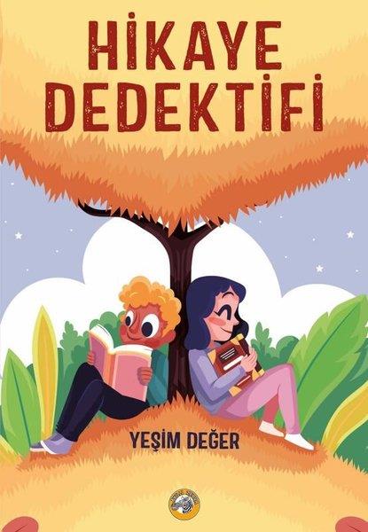 Yeşim DeğerÇocuk Gençlik RomanlarıHikaye Dedektifi