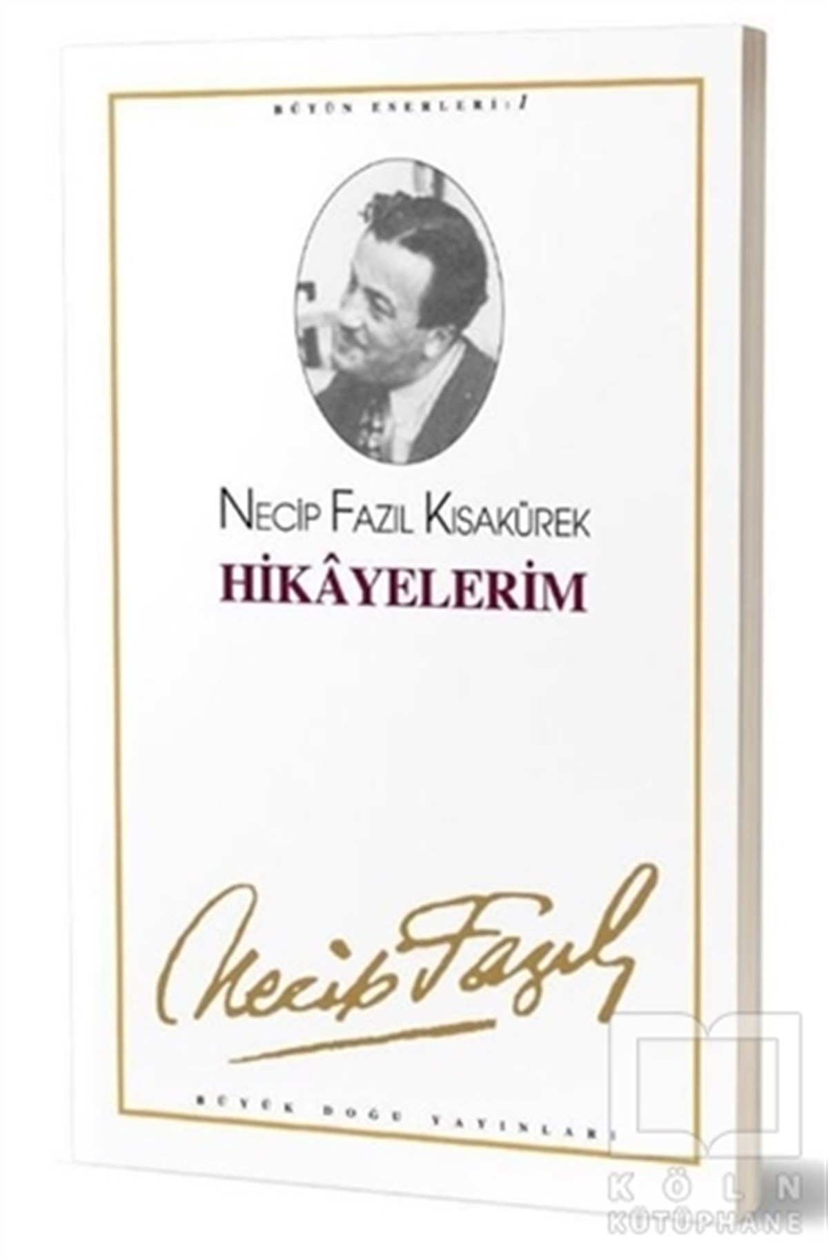Necip Fazıl KısakürekÖyküHikayelerim : 1 - Necip Fazıl Bütün Eserleri