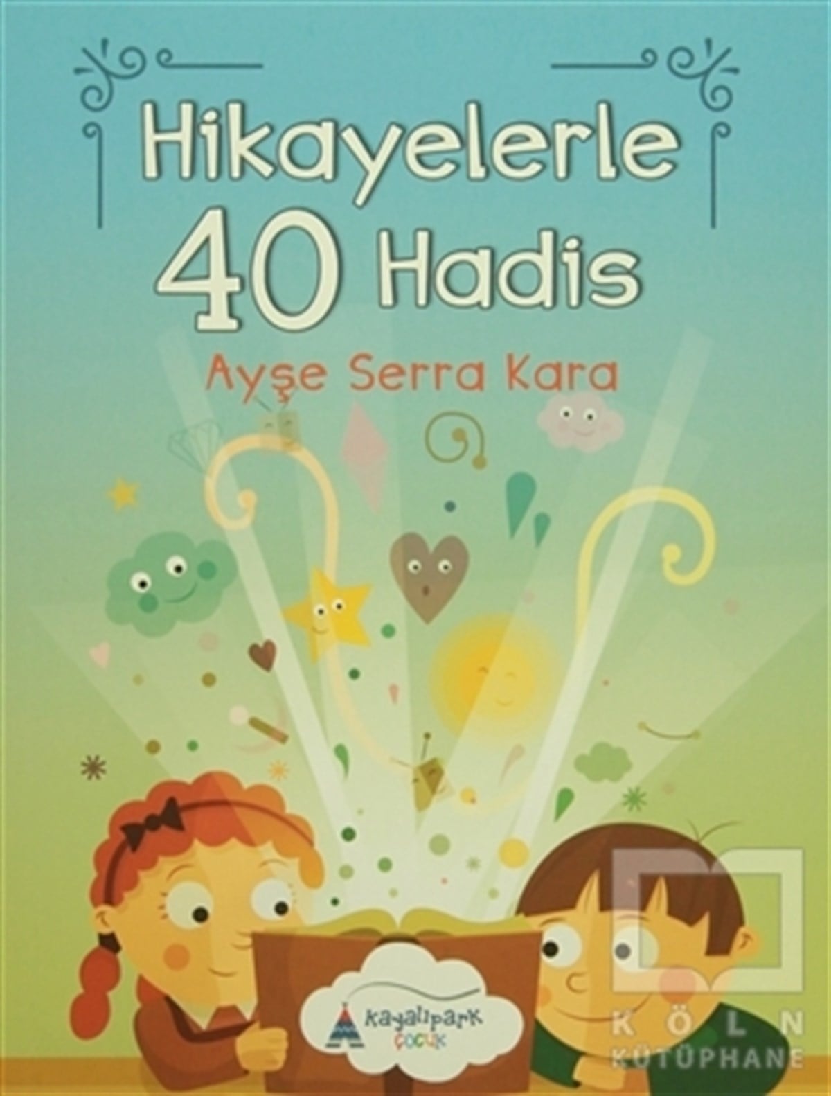 Ayşe Serra KaraDiğerHikayelerle 40 Hadis