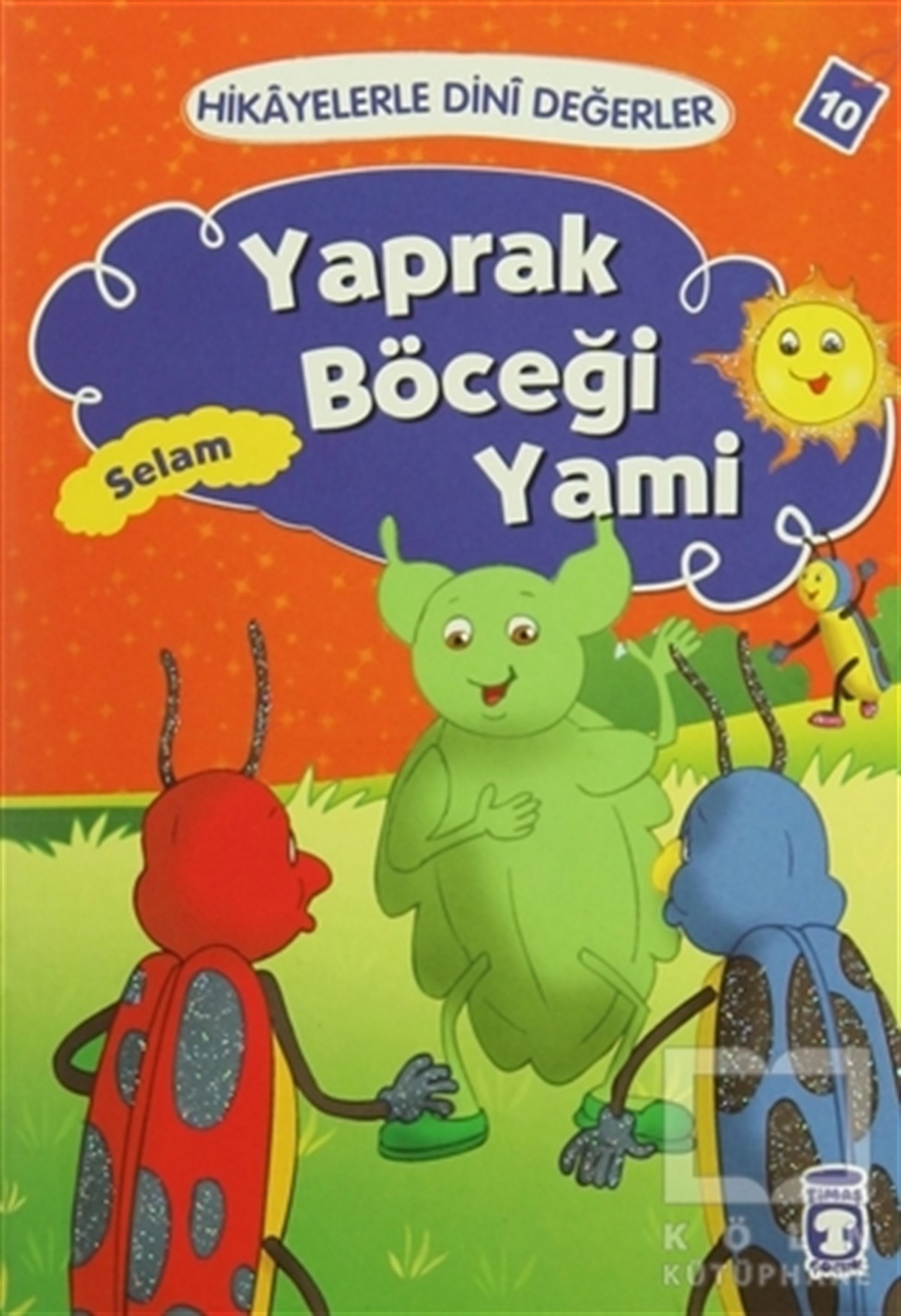 Asiye Aslı AslanerHikayelerHikayelerle Dini Değerler 10 - Yaprak Böceği Yami Selam