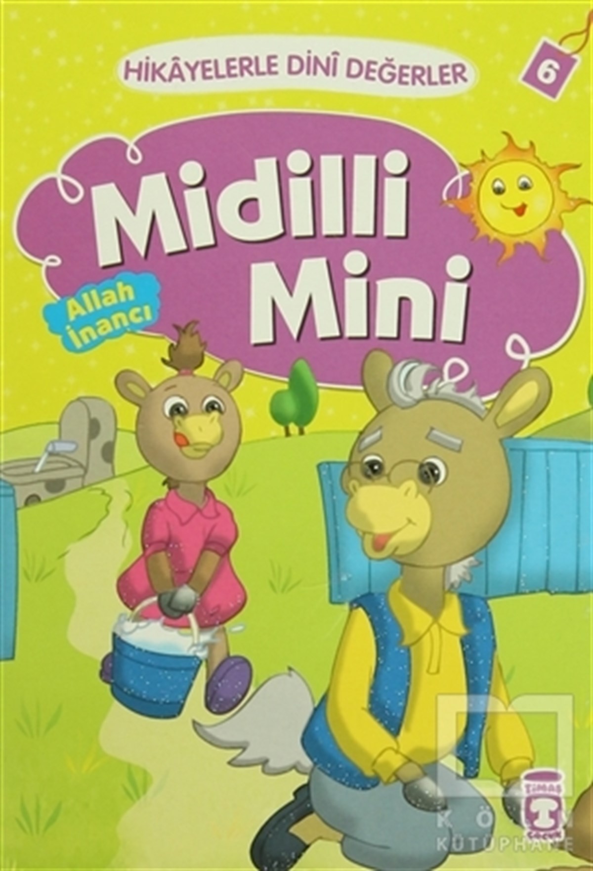 Asiye Aslı AslanerHikayelerHikayelerle Dini Değerler 6 - Midilli Mini Allah İnancı
