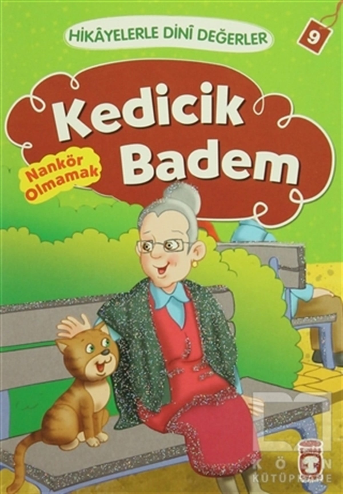 Asiye Aslı AslanerHikayelerHikayelerle Dini Değerler 9 - Kedicik Badem Nankör Olmamak