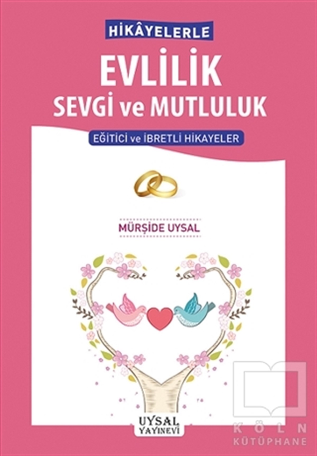 Mürşide UysalEbeveyn KitaplarıHikayelerle Evlilik Sevgi ve Mutluluk