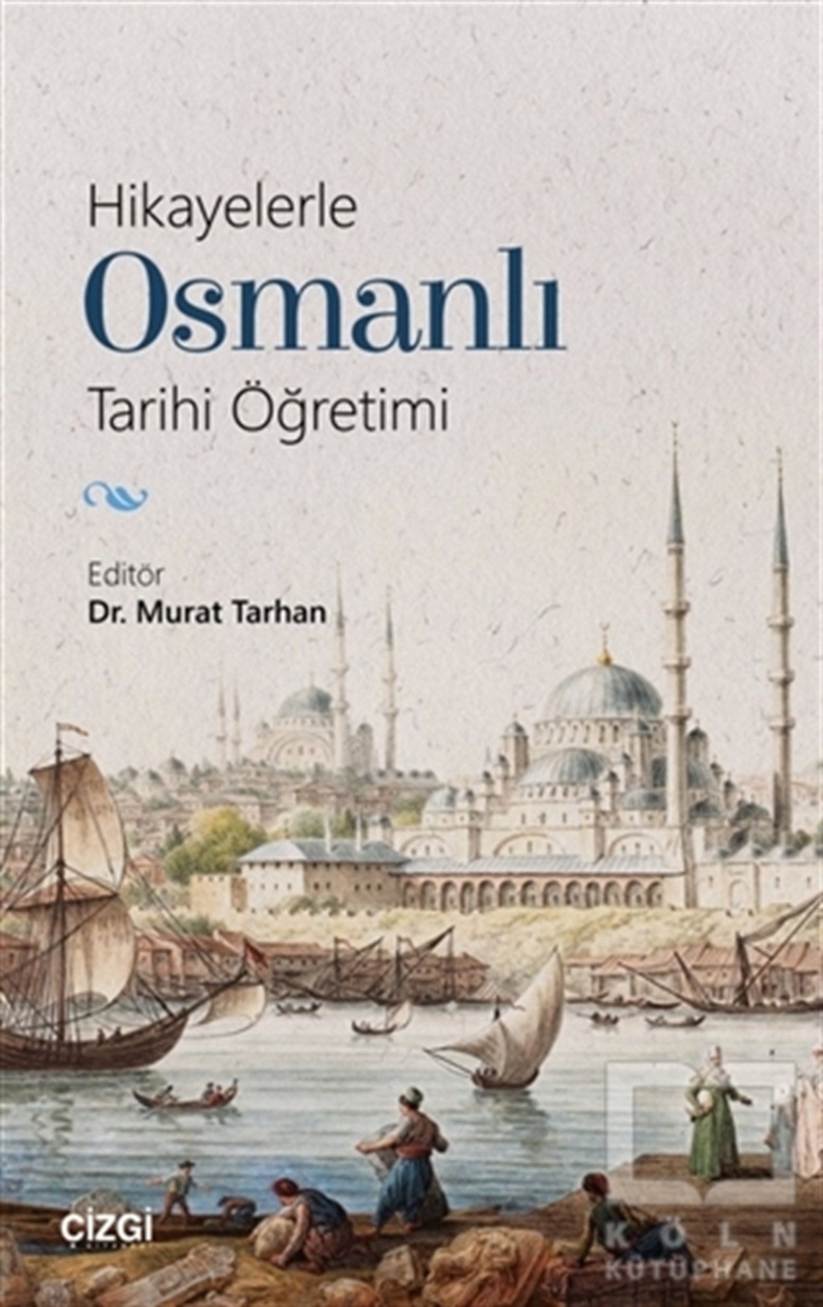 Murat TarhanOsmanlı TarihiHikayelerle Osmanlı Tarihi Öğretimi