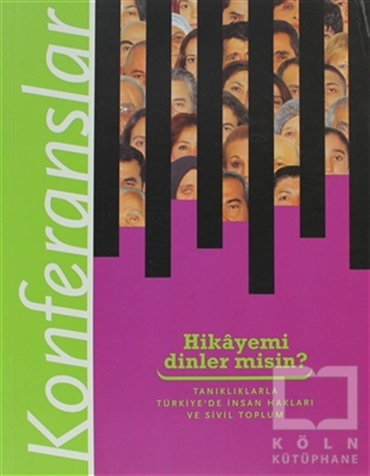 KolektifDiğerHikayemi Dinler misin? Tanıklıklarla Türkiye’de İnsan Hakları ve Sivil Toplum-  Konferanslar