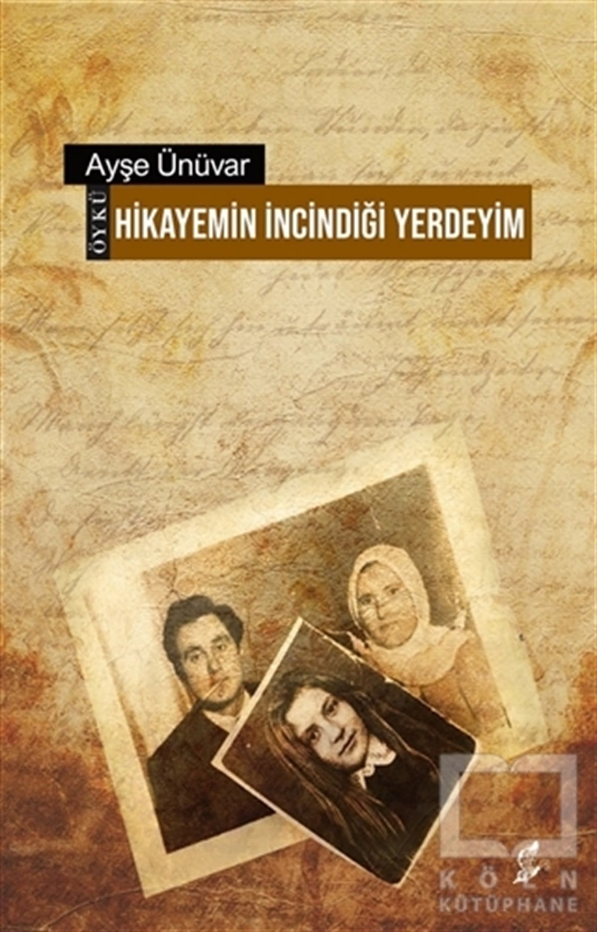 Ayşe ÜnüvarHikaye (Öykü) KitaplarıHikayemin İncindiği Yerdeyim