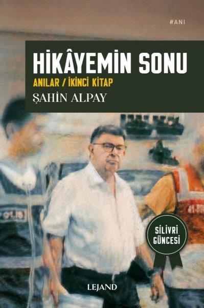 Şahin AlpayAnı & Mektup & Günlük KitaplarıHikayemin Sonu: Anılar - İkinci Kitap