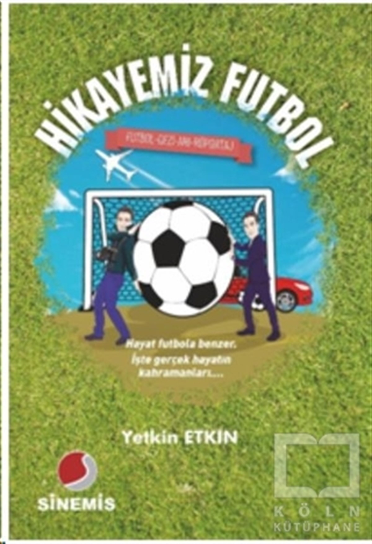 Yetkin EtkinAnı - Mektup - GünlükHikayemiz Futbol