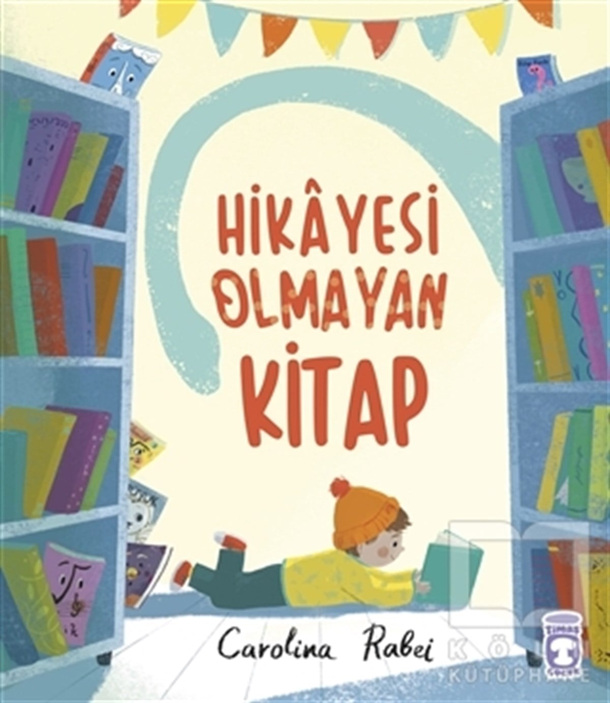Carolina RabeiÇocuk Masal KitaplarıHikayesi Olmayan Kitap