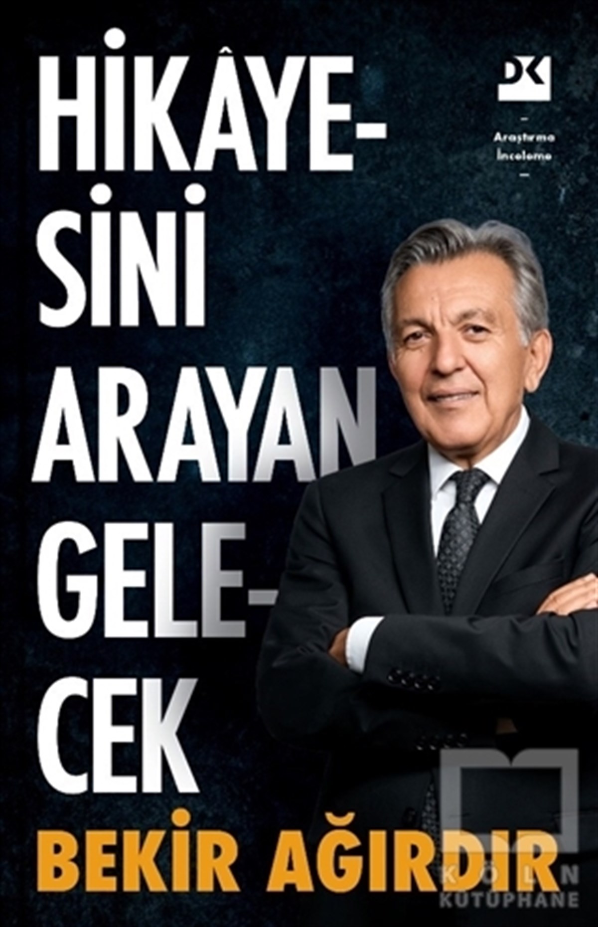 Bekir AğırdırGüncelHikayesini Arayan Gelecek