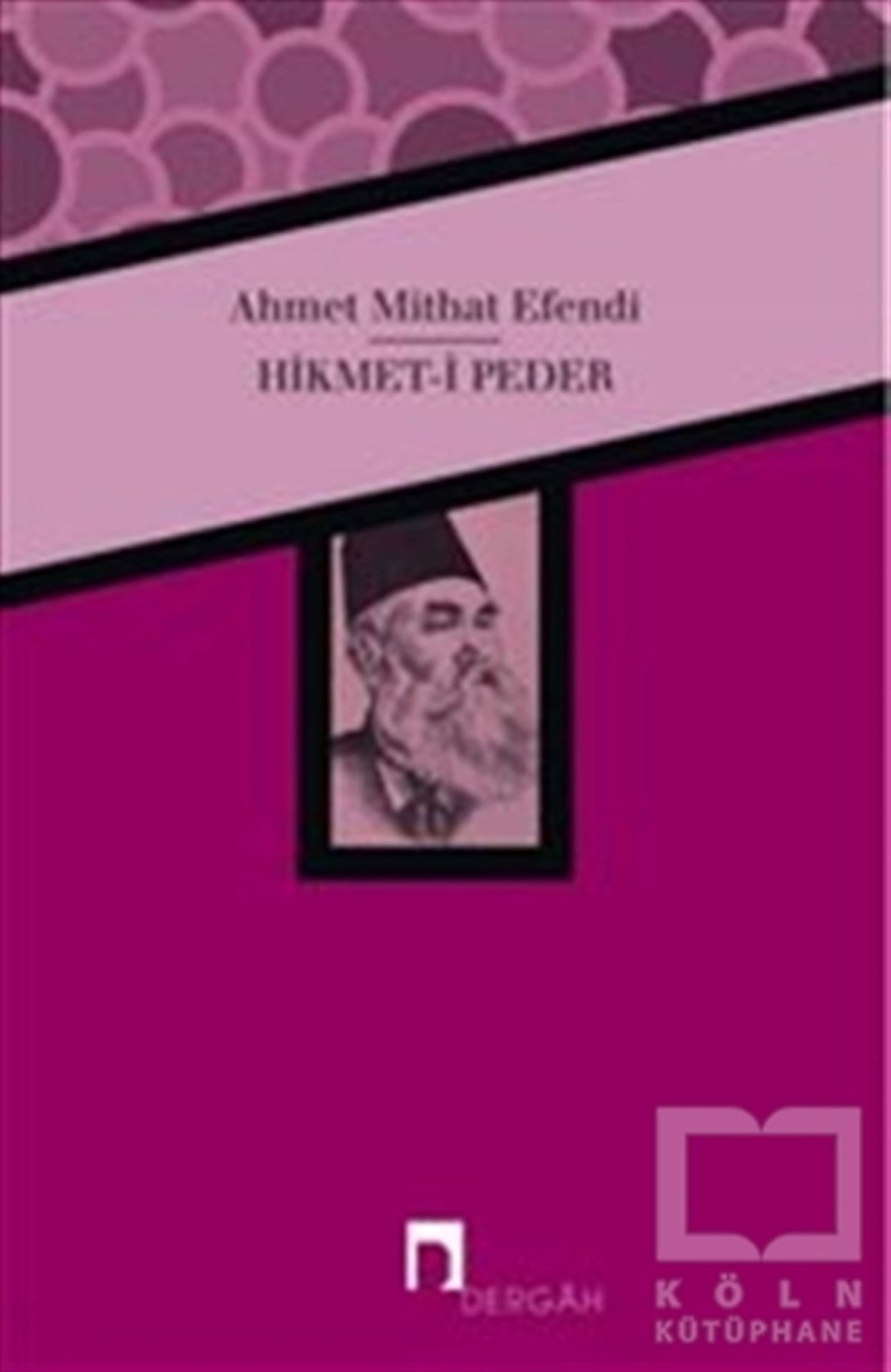 Ahmet Midhat EfendiDenemeHikmet- i Peder