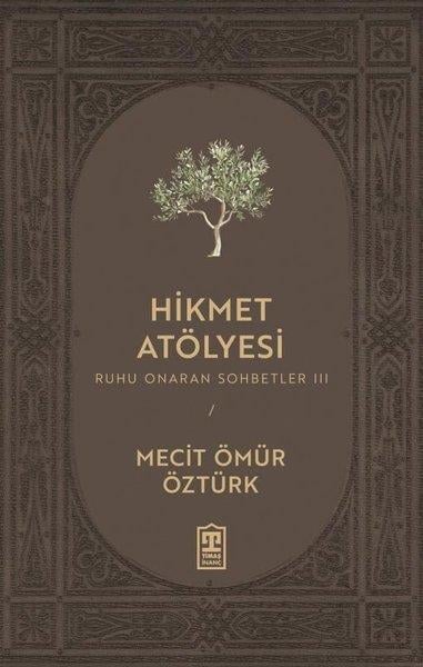 Mecit Ömür ÖztürkTasavvuf KitaplarıHikmet Atölyesi - Ruhu Onaran Sohbetler 3