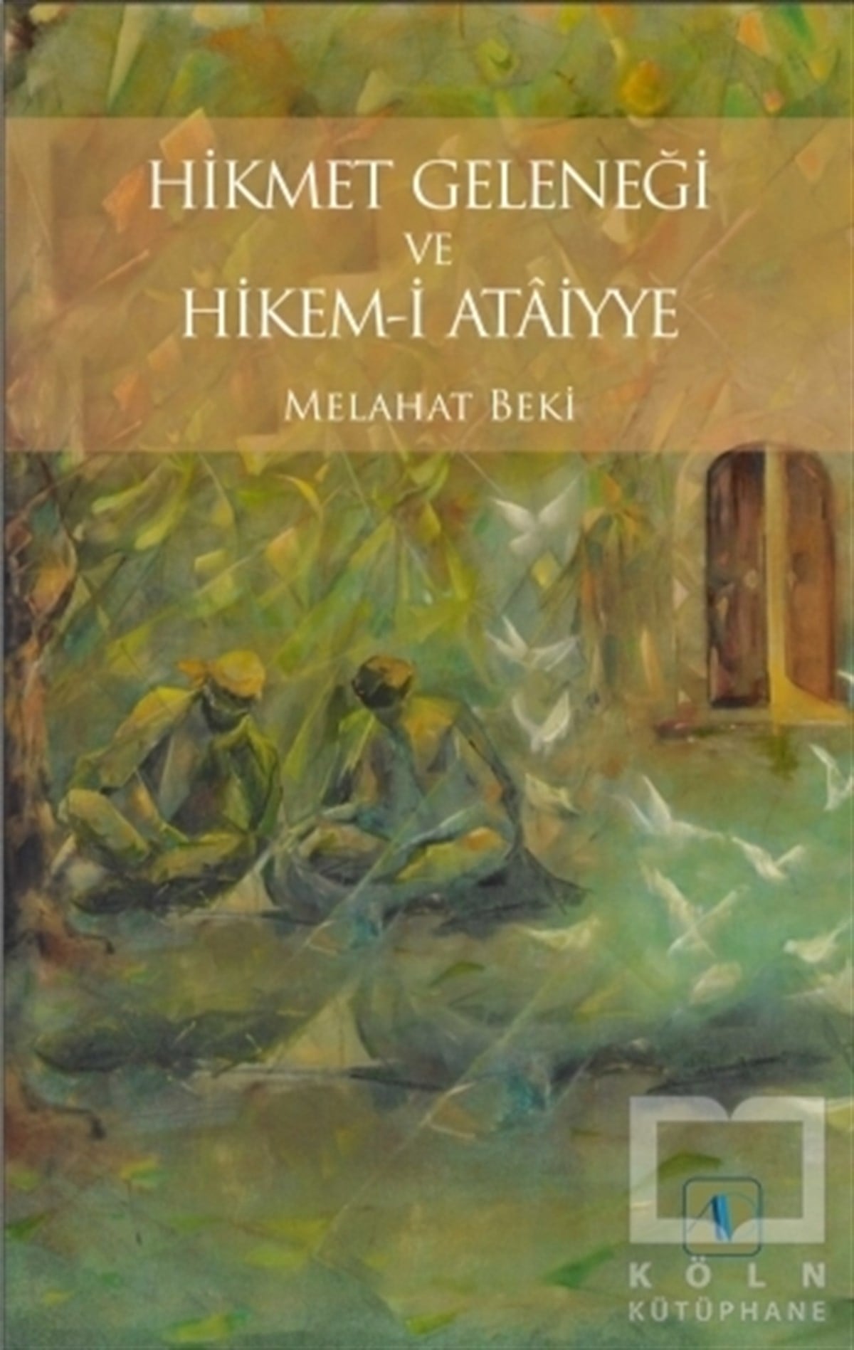 Melahat BekiEdebiyat - RomanHikmet Geleneği ve Hikem-i Ataiyye