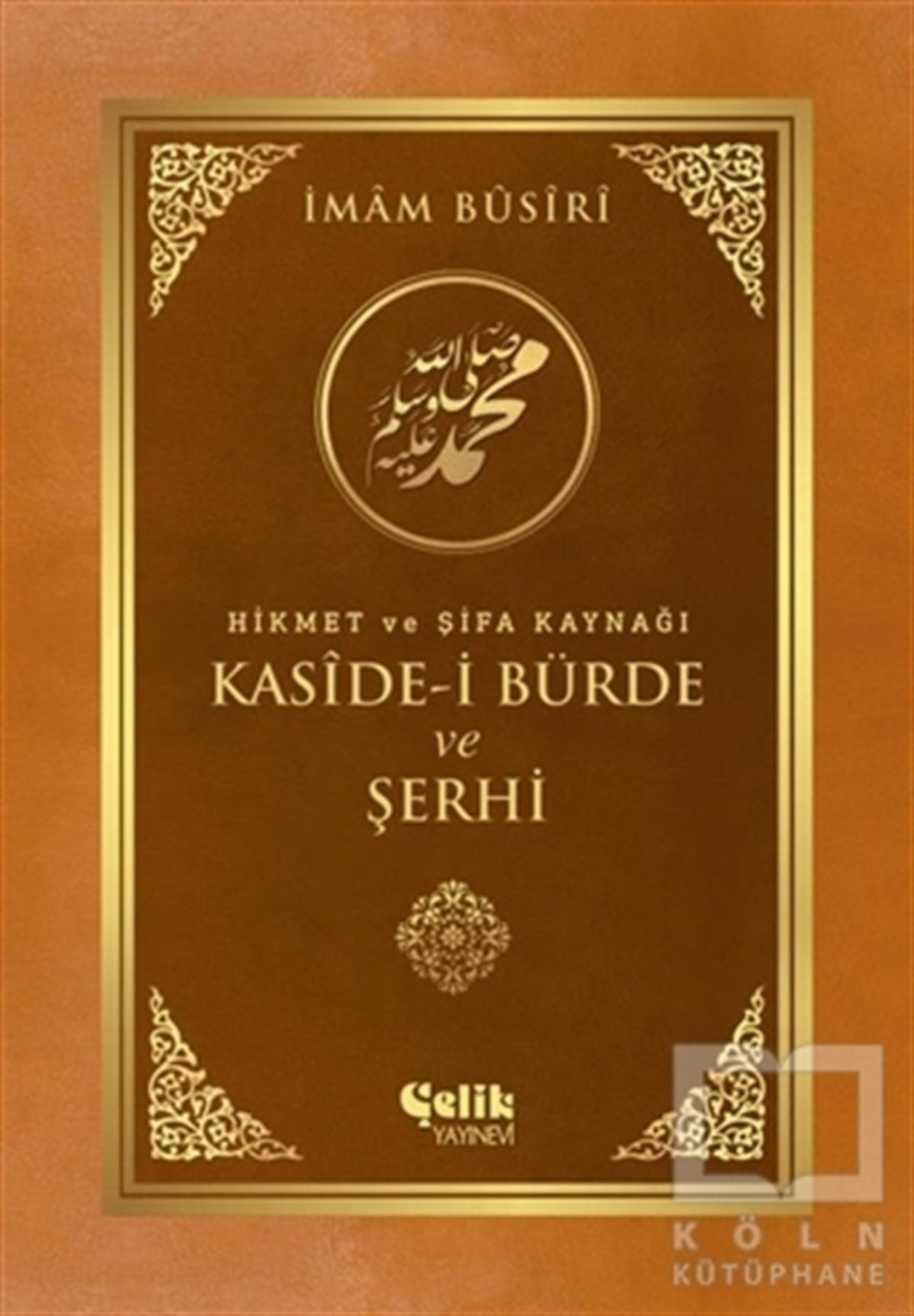İmam BusiriTürkçe Şiir KitaplarıHikmet ve Şifa Kaynağı Kaside-i Bürde ve Şerhi