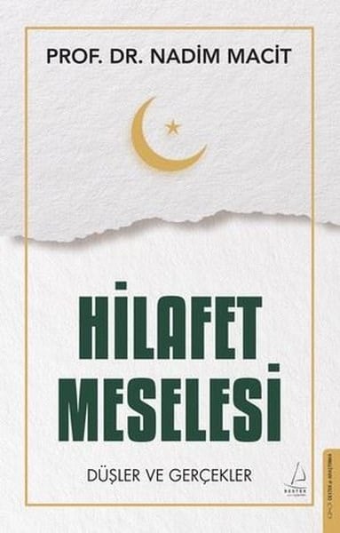 Nadim MacitDinHilafet Meselesi - Düşler ve Gerçekler