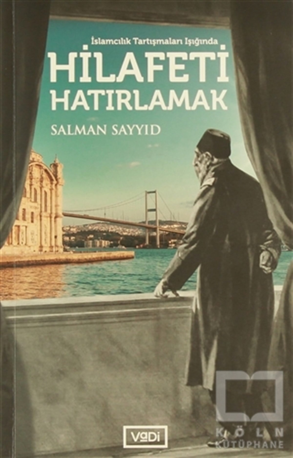 Salman SayyidOsmanlı TarihiHilafeti Hatırlamak