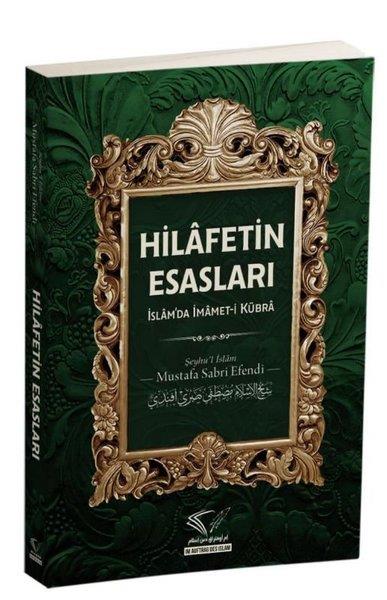 Mustafa Sabri Efendiİslami KitaplarHilafetin Esasları: İslam'da İmamet-i Kübra