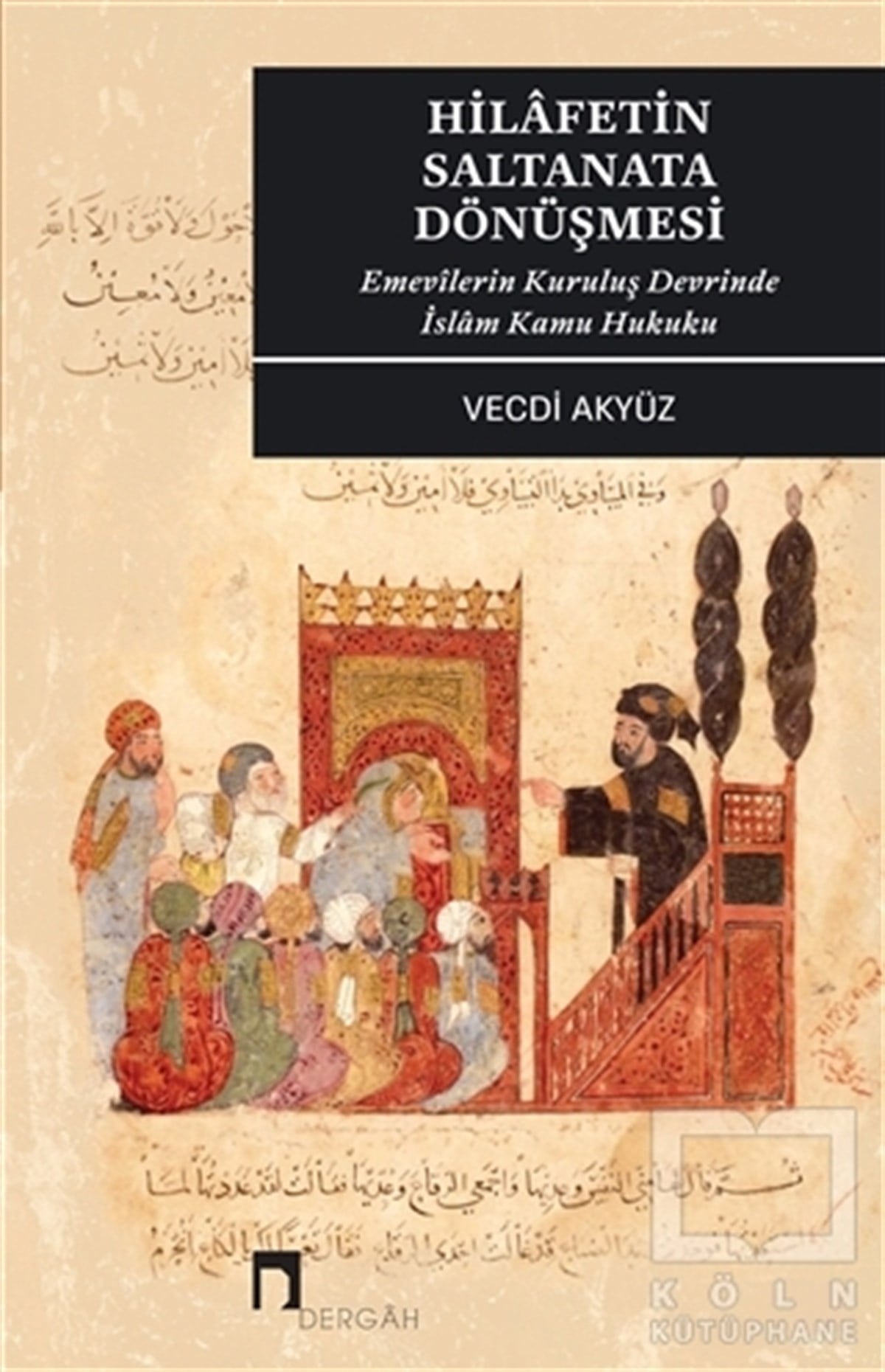 Vecdi AkyüzTarihi Biyografi ve Otobiyografi KitaplarıHilafetin Saltanata Dönüşmesi