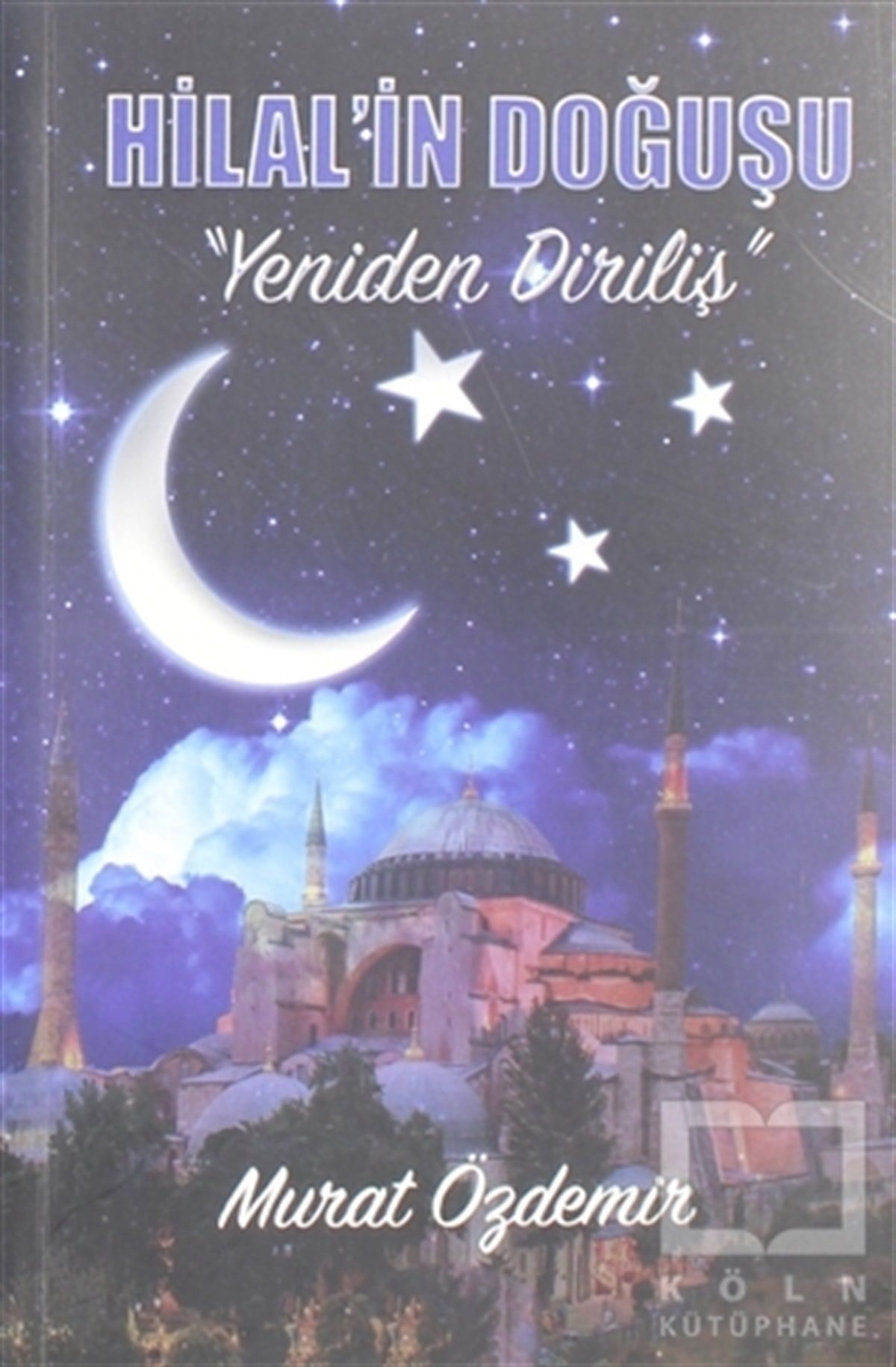 Murat ÖzdemirDiğerHilal'in Doğuşu - Yeniden Diriliş