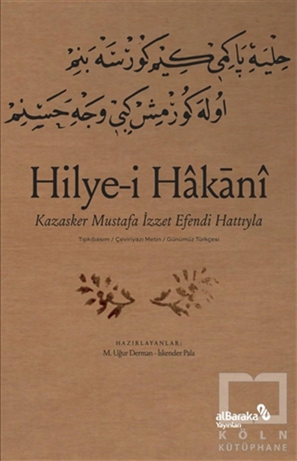 M. Uğur DermanDiğerHilye-i Hakani - Kazasker Mustafa İ­zzet Efendi Hattıyla