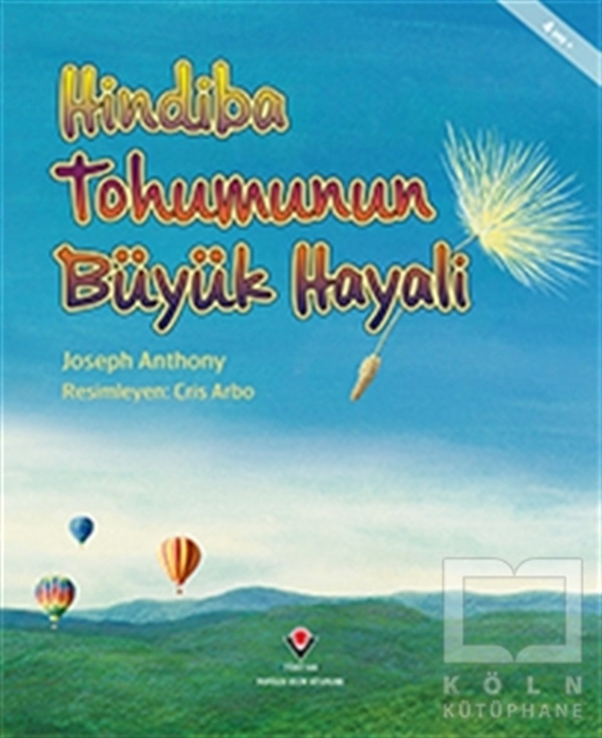 Joseph AnthonyÇocuk Hikaye KitaplarıHindiba Tohumunun Büyük Hayali