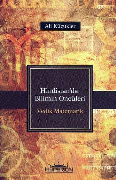 Ali KüçüklerBilim Tarihi KitaplarıHindistan'da Bilimin Öncüleri Vedik Matematik