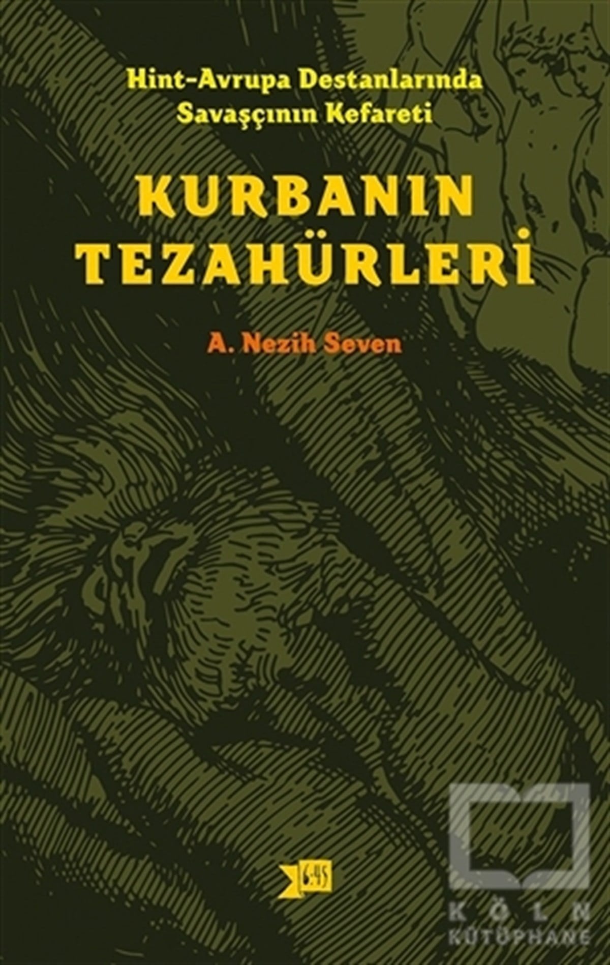 A. Nezih SevenMitolojilerHint-Avrupa Destanlarında Savaşcının Kefareti - Kurbanın Tezahürleri