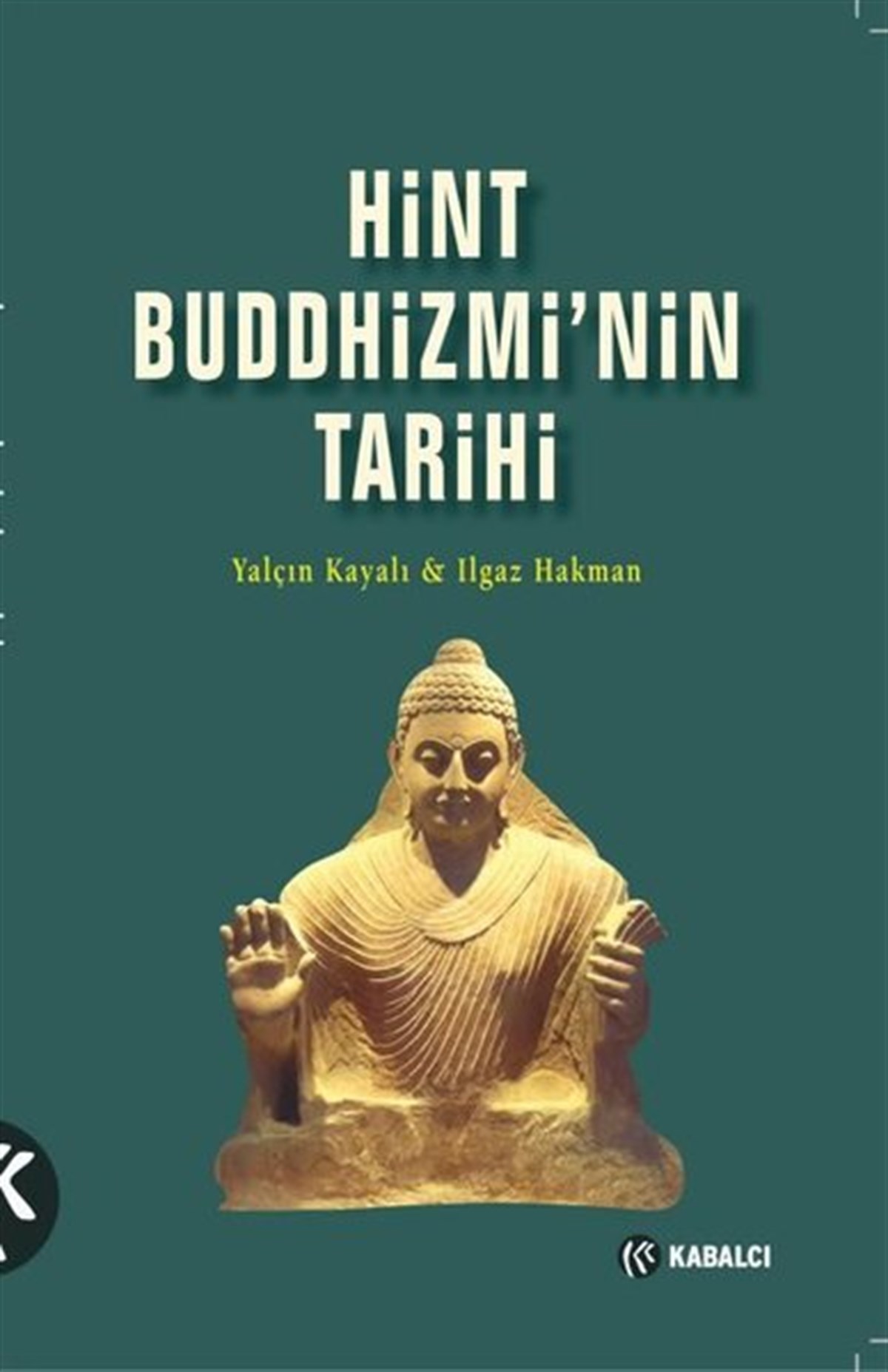 Ilgaz HakmanFelsefe BilimiHint Buddhizmin'nin Tarihi