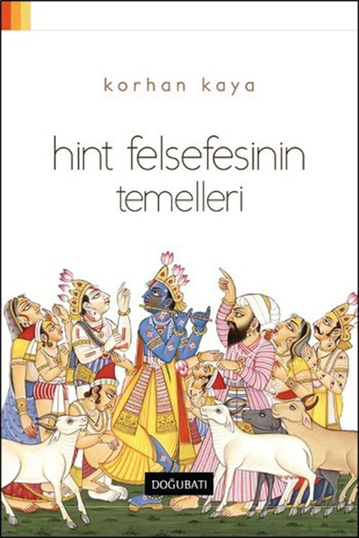 Korhan KayaFelsefe BilimiHint Felsefesinin Temelleri