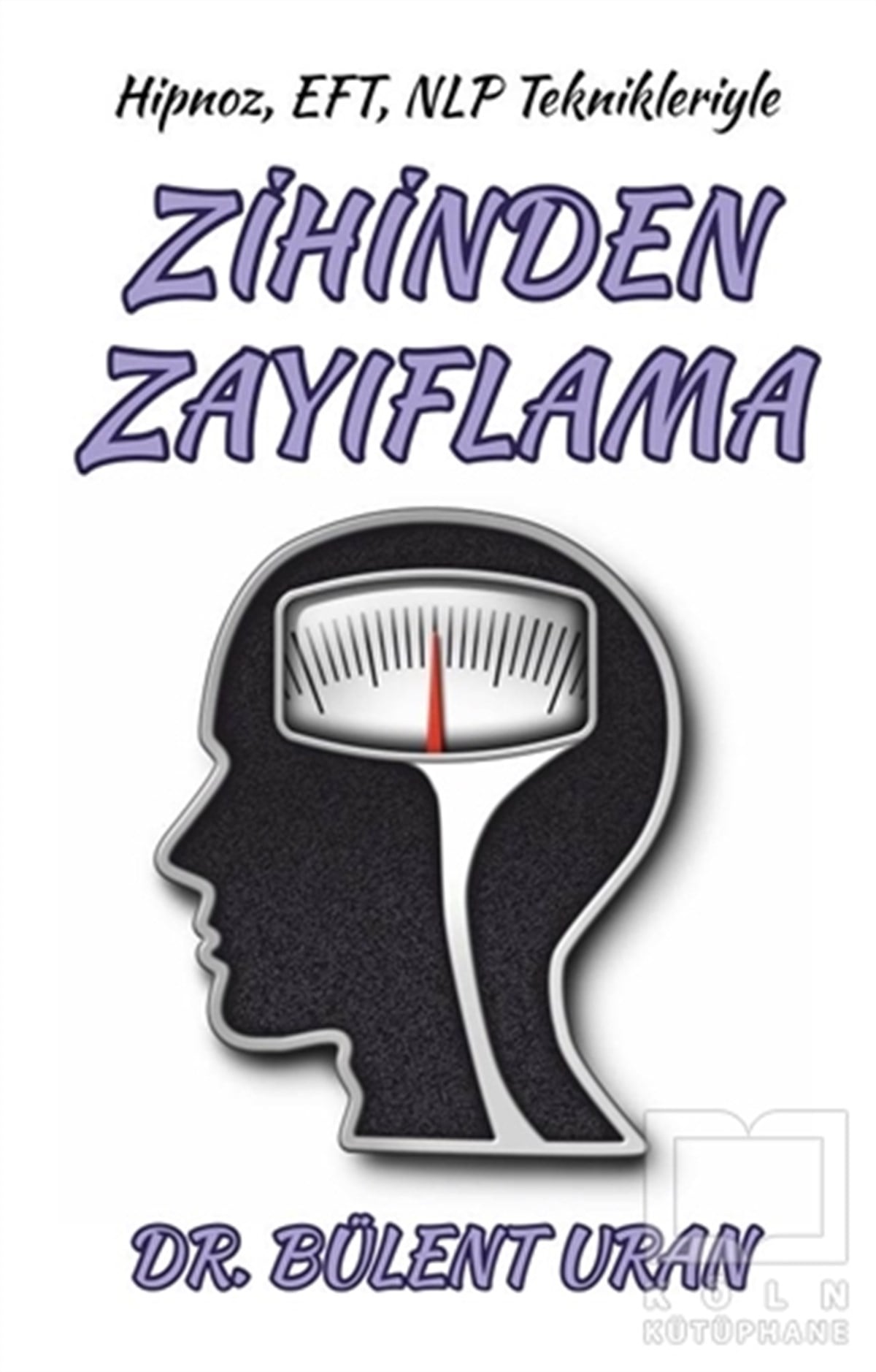 Bülent UranDiğerHipnoz, EFT, NLP Teknikleriyle Zihinden Zayıflama