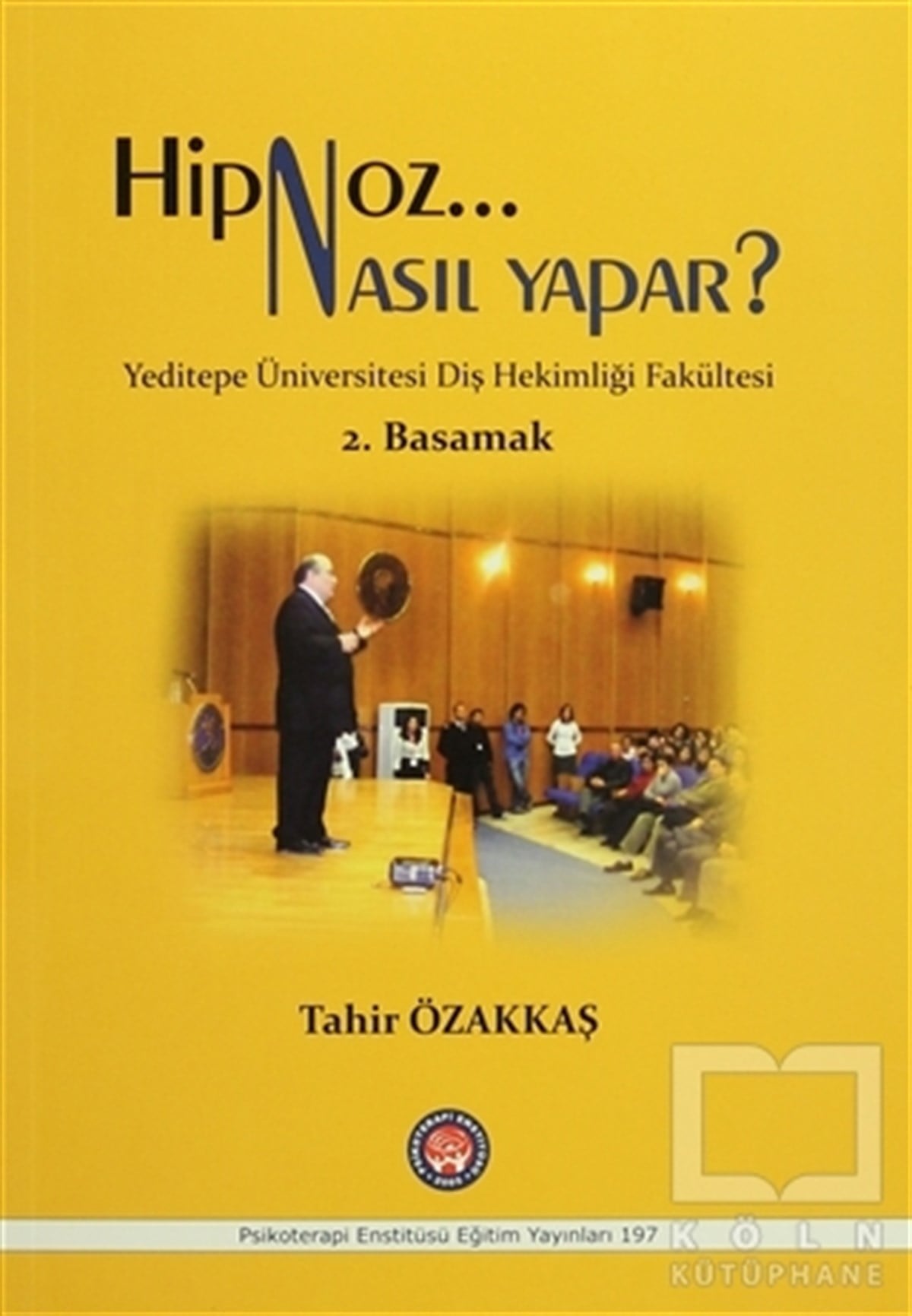 Tahir ÖzakkaşEkoller ve YaklaşımlarHipnoz Nasıl Yapar? 2. Basamak