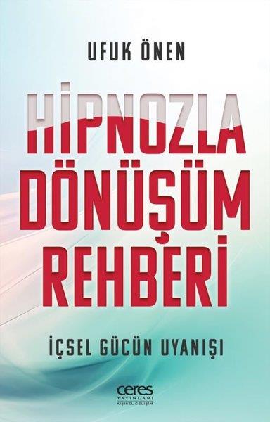 Ufuk ÖnenKişisel Gelişim KitaplarıHipnozla Dönüşüm Rehberi - İçsel Gücün Uyanışı