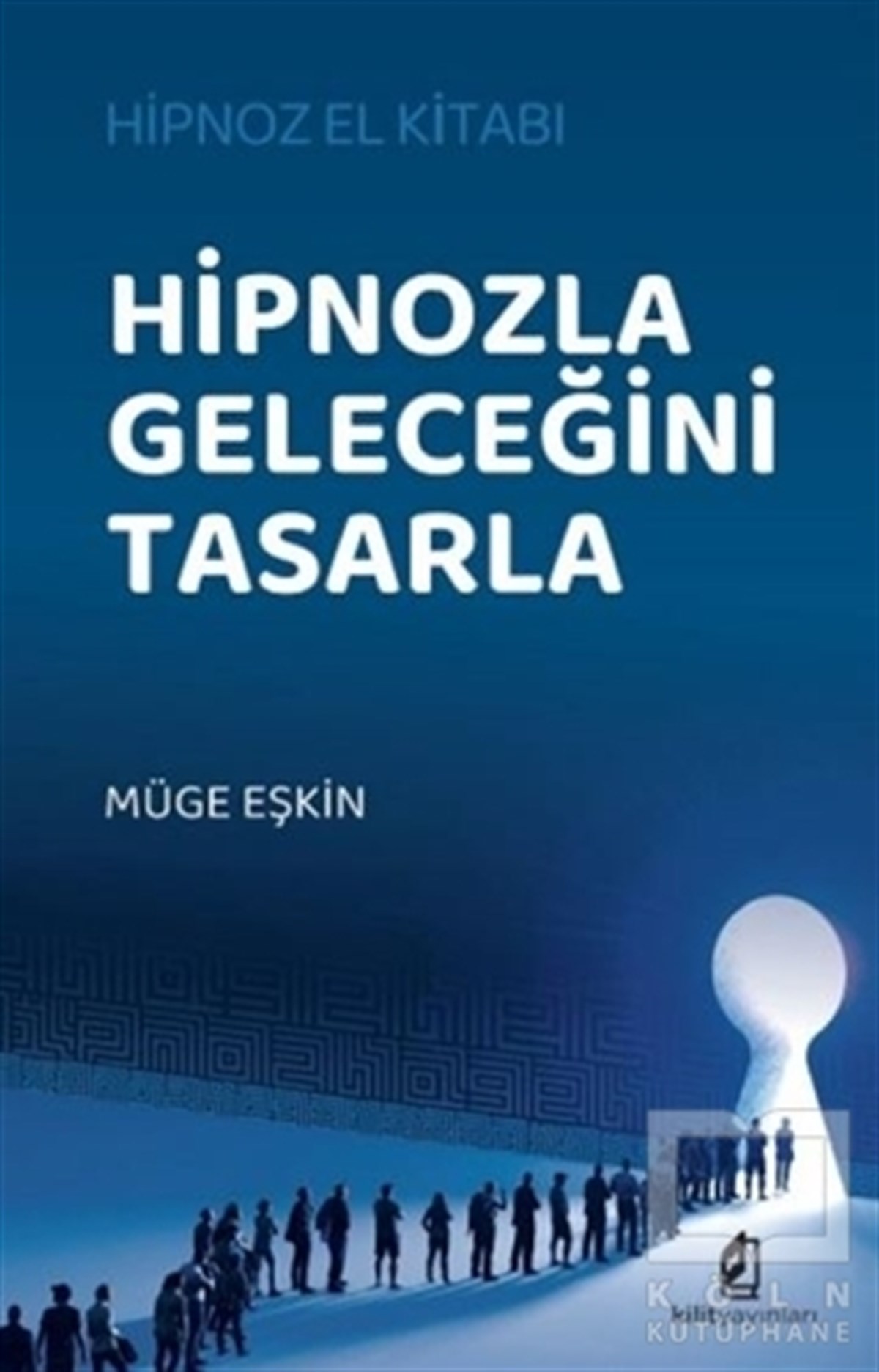 Müge EşkinGenel Psikoloji KitaplarıHipnozla Geleceğini Tasarla