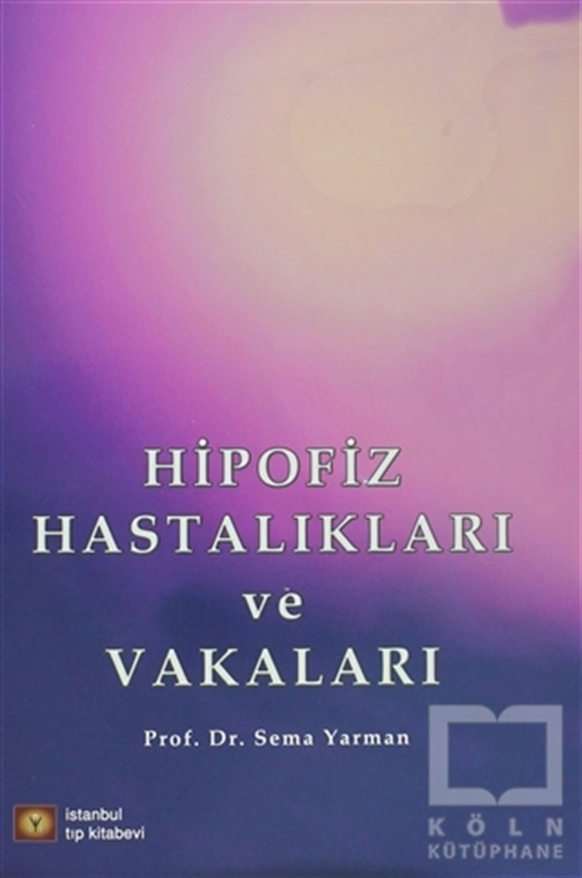Sema YarmanDiğerHipofiz Hastalıkları ve Vakaları