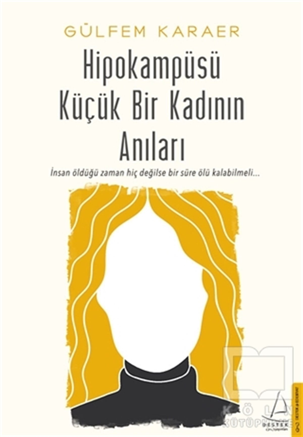 Gülfem KaraerAraştırma-İnceleme-ReferansHipokampüsü Küçük Bir Kadının Anıları