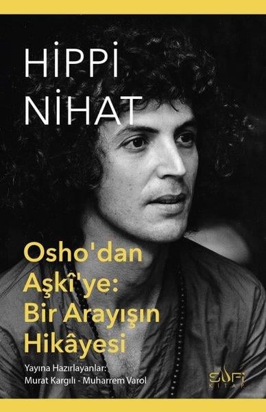 Nihat ÖzbudunTasavvuf KitaplarıHippi Nihat - Osho'dan Aşki'ye: Bir Arayışın Hikayesi