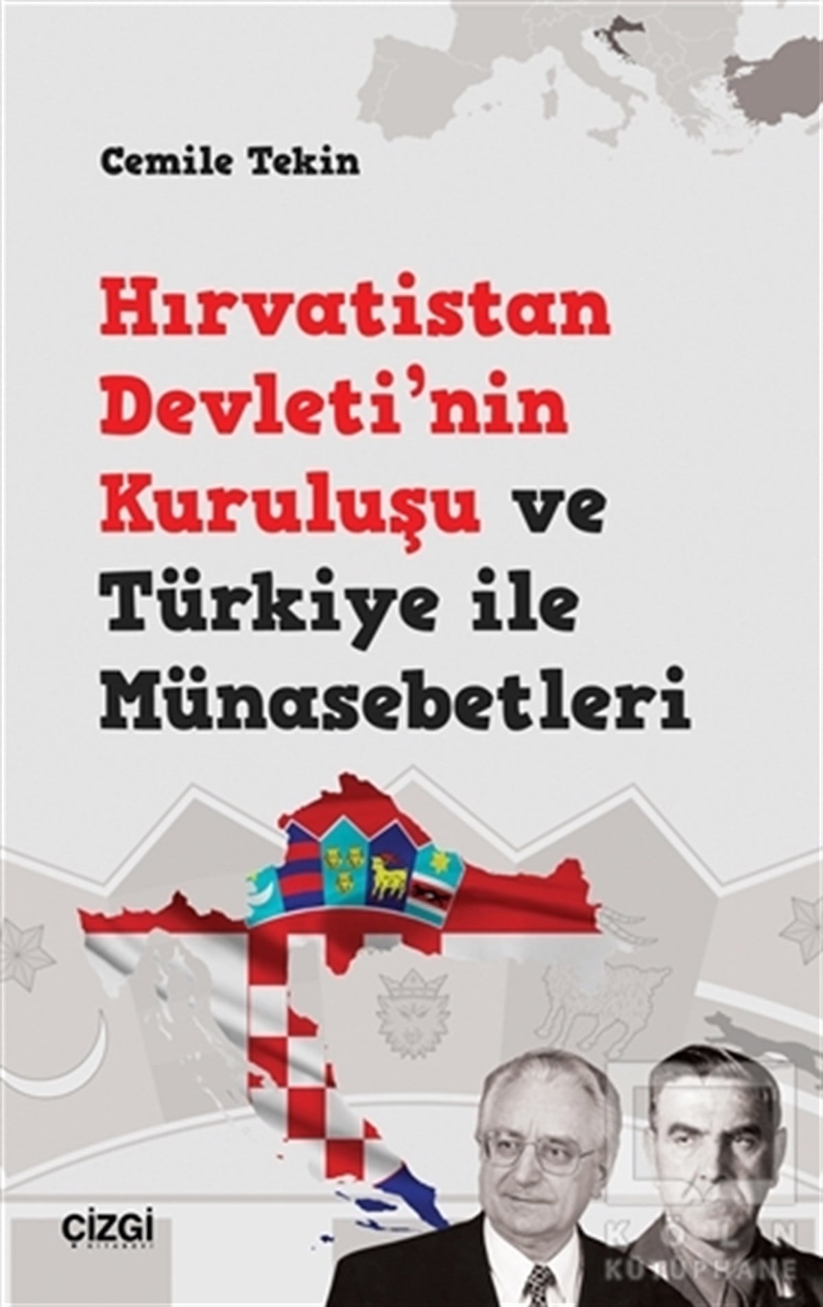 Cemile TekinUluslararası İlişkiler, Dış PolitikaHırvatistan Devleti'nin Kuruluşu ve Türkiye ile Münasebetleri