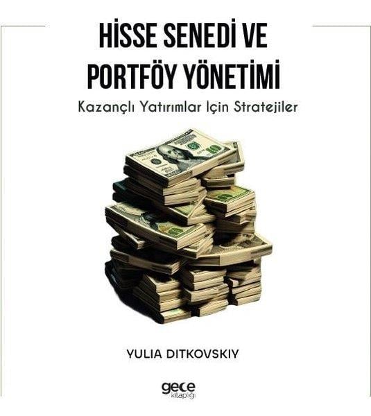 Yulia DitkovskiyBorsa KitaplarıHisse Senedi ve Portföy Yönetimi - Kazançlı Yatırımlar İçin Stratejiler