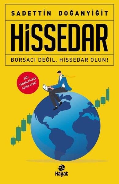 Sadettin DoğanyiğitBorsaHissedar - Borsacı Değil, Hissedar Olun!