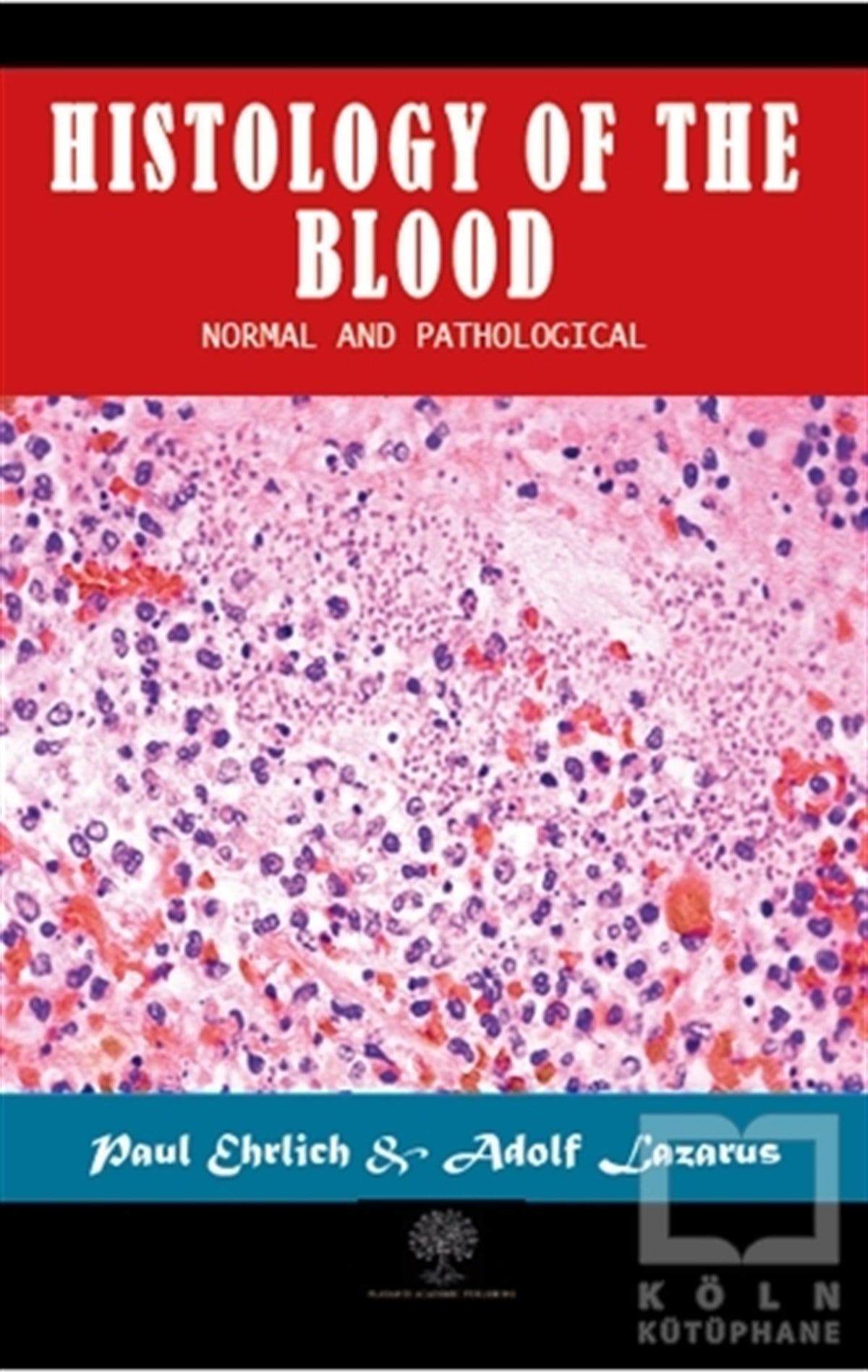 Paul EhrlichTıp Bilimleri KitaplarıHistology of the Blood