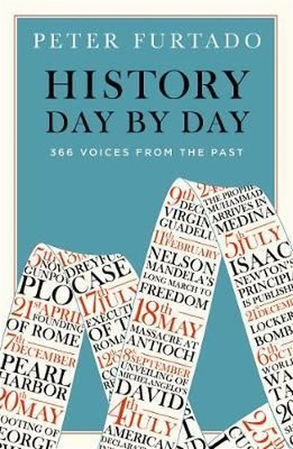 Peter FurtadoHistoryHistory Day by Day: 366 Voices from the Past