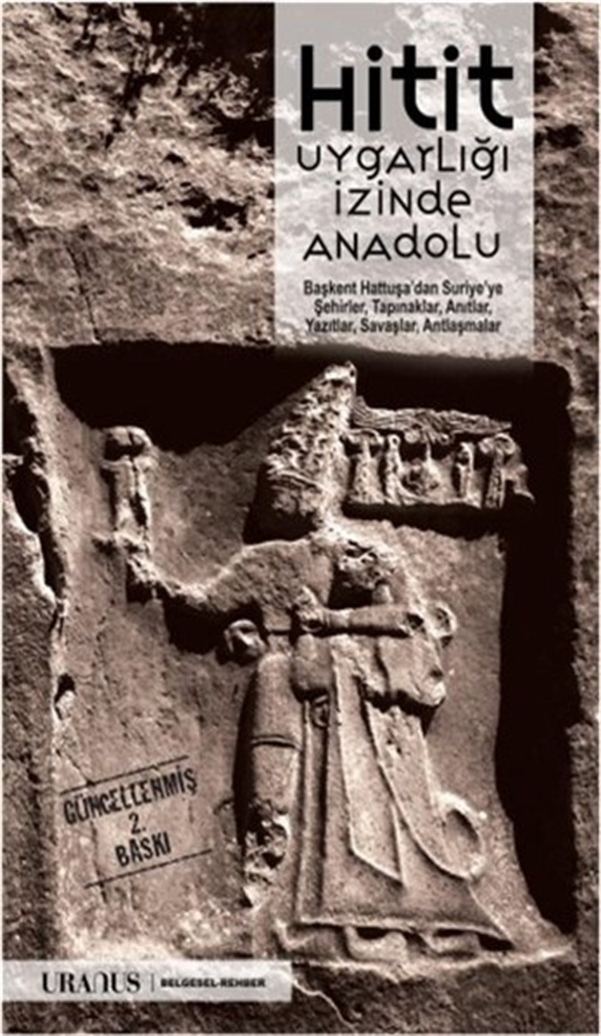 KolektifDünya TarihiHitit Uygarlığı İzinde Anadolu