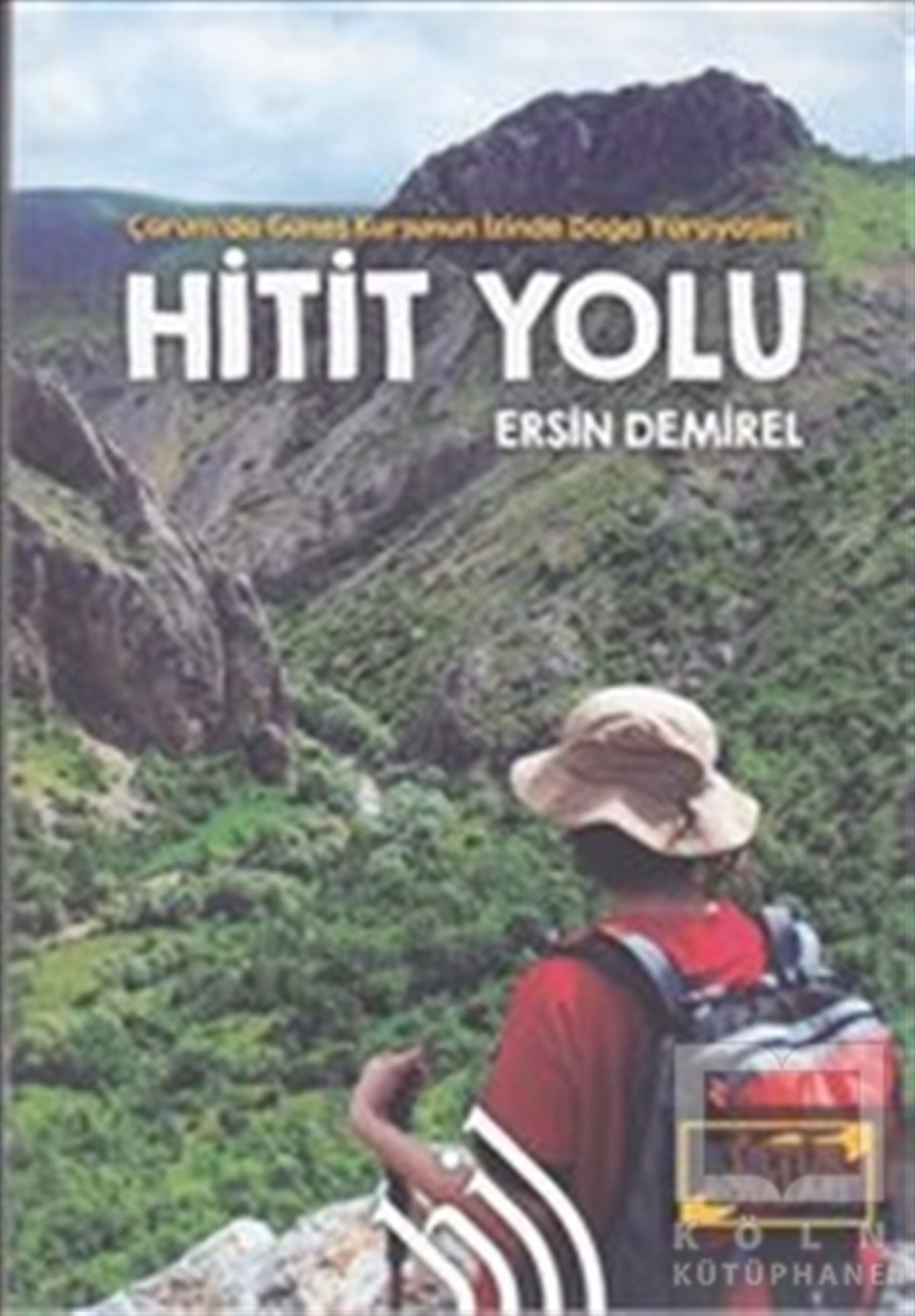 Ersin DemirelGezi RehberiHitit Yolu