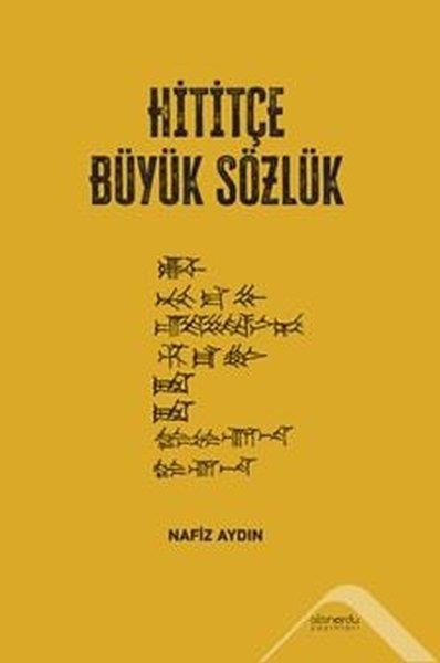 Nafiz AydınBasvuru - Kaynak SözlüklerHititçe Büyük Sözlük