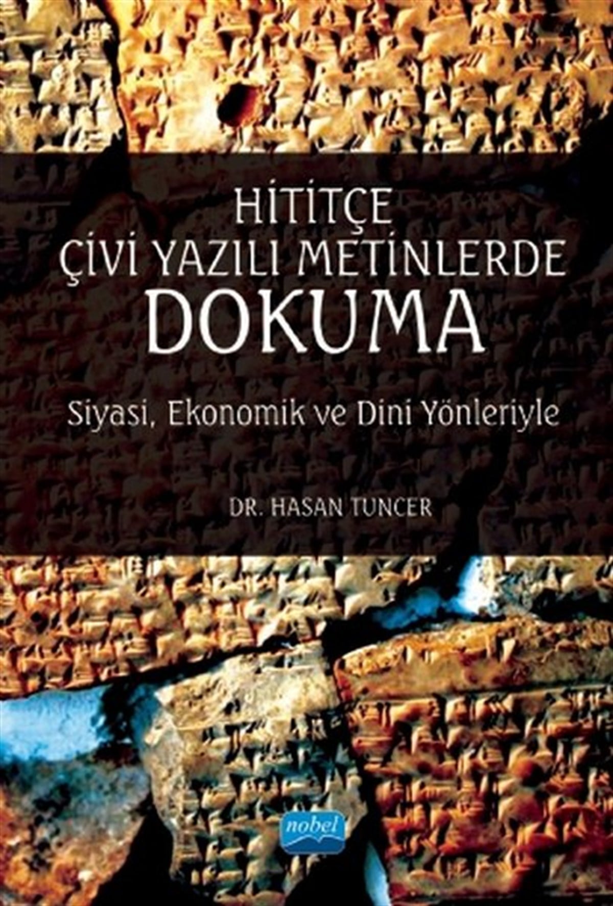 Hasan TuncerEğitimHititçe Çivi Yazılı Metinlerde Dokuma - Siyasi Ekonomik ve Dini Yönleriyle