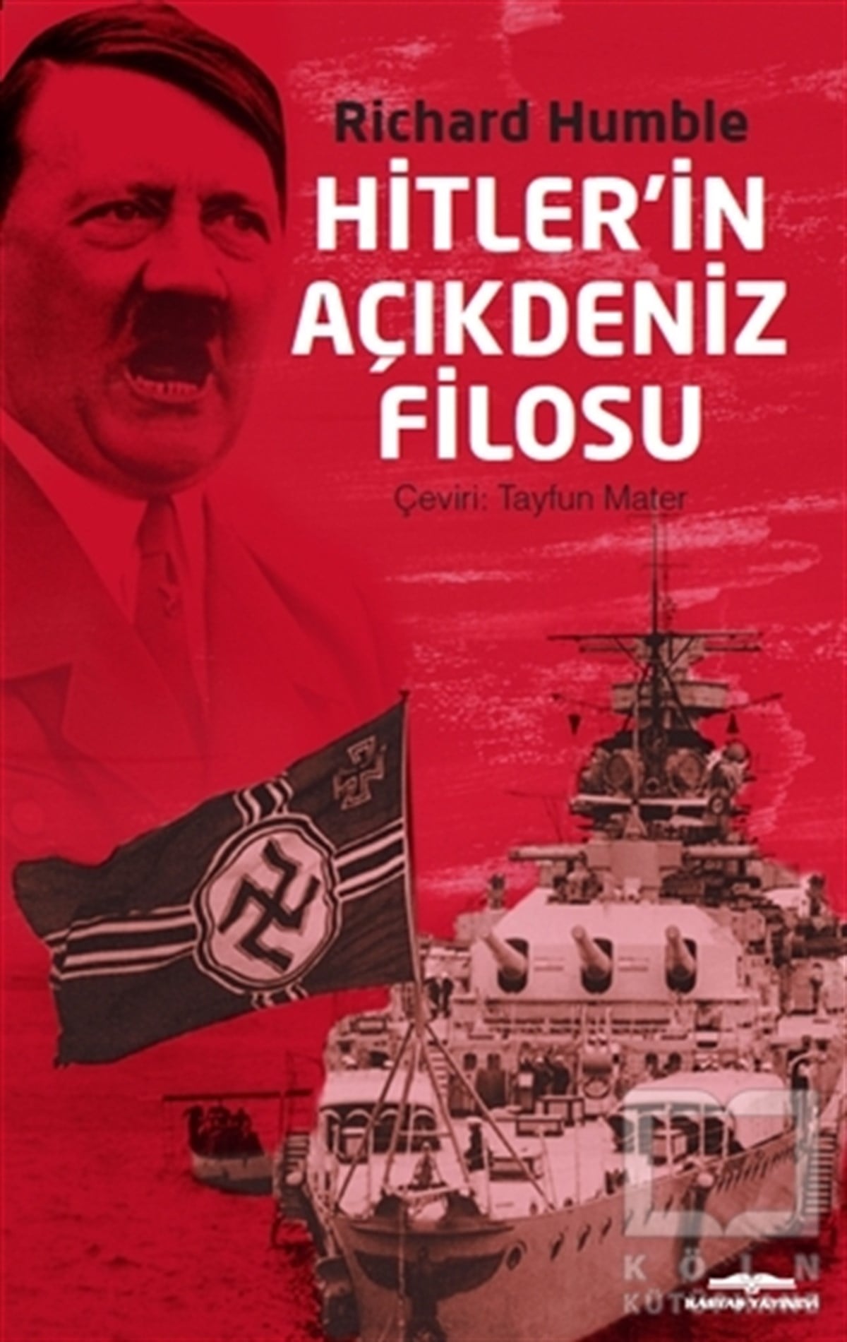 Richard HumbleAraştırma - İncelemeHitlerin Açıkdeniz Filosu