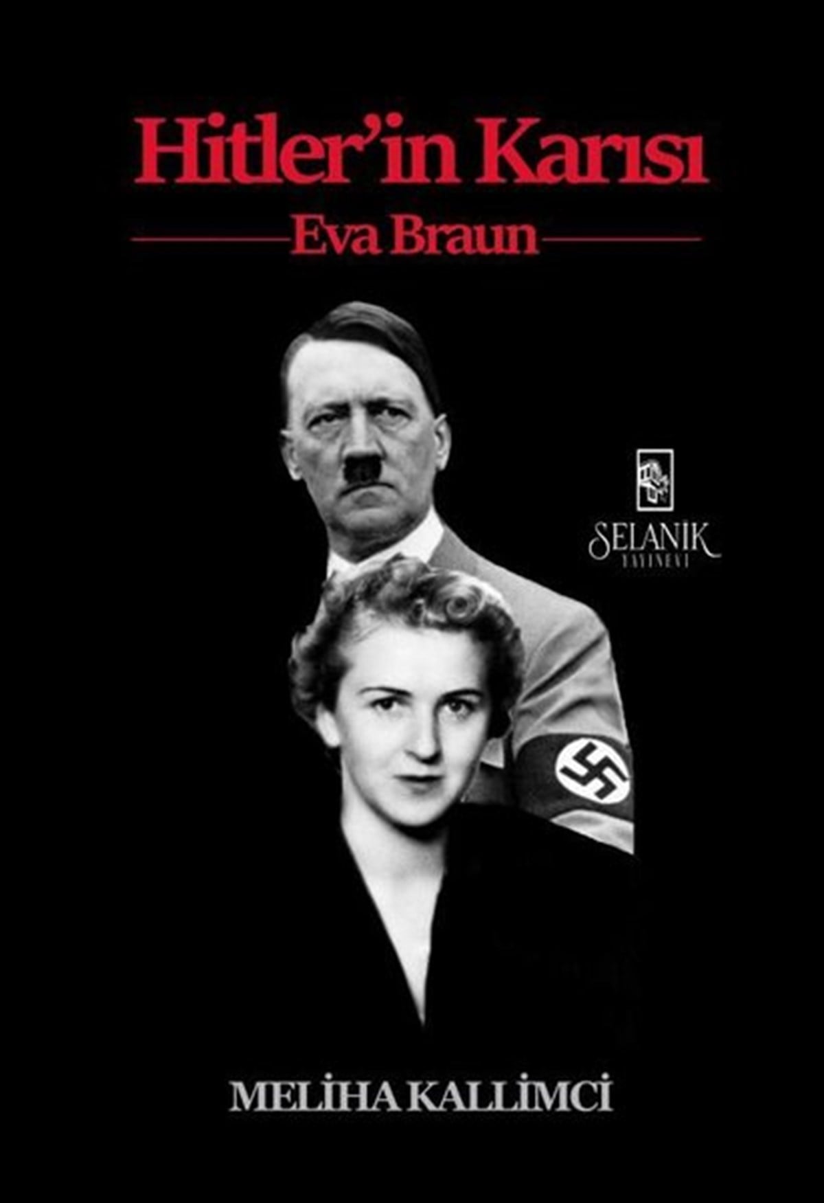 Meliha KallimciTarihi Biyografi ve Otobiyografi KitaplarıHitler'in Karısı: Eva Braun