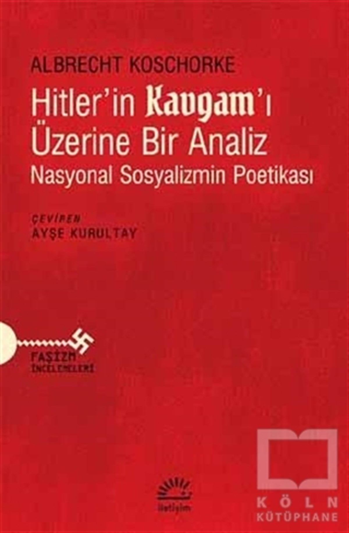 Albrecht KoschorkeAraştırma-İncelemeHitler’in Kavgam’ı Üzerine Bir Analiz