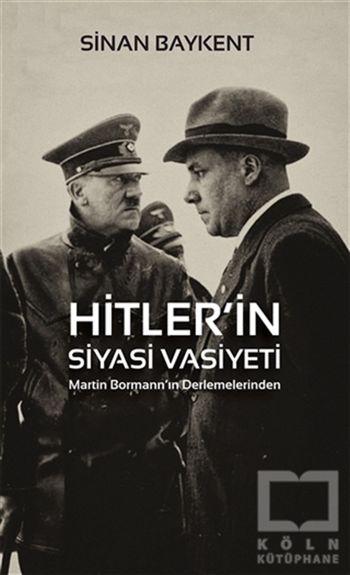 Sinan BaykentAraştırma-İncelemeHitler'in Siyasi Vasiyeti